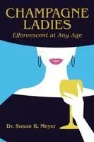 Susan R Meyer - Champagne Ladies, Häftad. Tillgänglighet: Lägg i varukorg