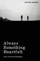 S Harper - Always Something Heartfelt, Häftad
