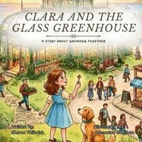 Sharon Philbrick - Clara and the Glass Greenhouse, Häftad. Tillgänglighet: Lägg i varukorg