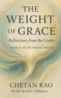 Chetan Rao - Weight of Grace, Inbunden