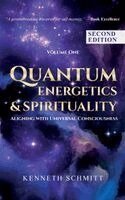 Kenneth Schmitt - Quantum Energetics and Spirituality Volume One Second Edition, Inbunden