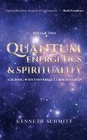 Kenneth Schmitt - Quantum Energetics and Spirituality Volume 2, Inbunden