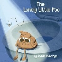 Travis Dubridge - Lonely Little Poo, Häftad