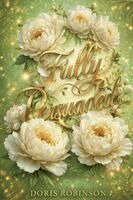 Doris Robinson, Nicole Queen Webster - Fully Persuaded, Häftad