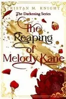 Tristan M Knight - Reaping of Melody Kane, Häftad. Tillgänglighet: Lägg i varukorg