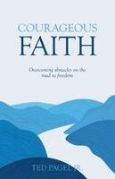 Ted Pagel Jr - Courageous Faith, Häftad