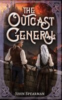 John J Spearman - Outcast General, Inbunden