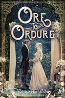 John J Spearman - Ore to Ordure, Häftad. Tillgänglighet: Lägg i varukorg