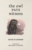 Kevin O'Connor - Owl Pays Witness, Inbunden