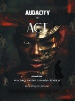 Anthony W Johnson - Audacity to Act Volume One, Inbunden