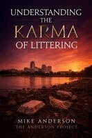 Mike Anderson, Abigail Turner, Deborah Hoffman - Understanding the Karma of Littering, Häftad. Tillgänglighet: Lägg i varukorg