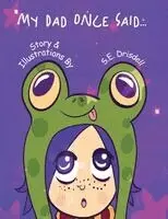 S E Drisdell - My Dad Once Said..., Häftad. Tillgänglighet: Lägg i varukorg