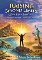 Ashwini Raghni Kumar - Raising Beyond Limits, Inbunden