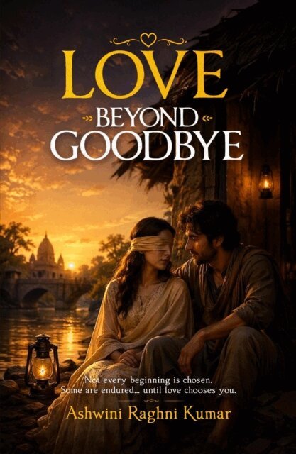 Ashwini Kumar - Love Beyond Goodbye, E-bok