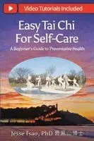 Jesse Tsao - Easy Tai Chi for Self-Care - A Beginner's Guide to Preventative Health, Häftad. Tillgänglighet: Lägg i varukorg