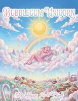 Lucero Quiroga Marin, Matthew Cascioli - Bubblegum Unicorn, Häftad