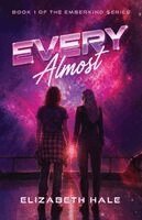 Elizabeth Hale, Amy Eversley - Every Almost, Häftad