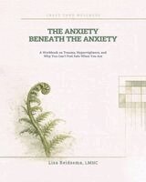 Lisa Reidsema - Anxiety Beneath the Anxiety, Häftad. Tillgänglighet: Lägg i varukorg