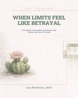 Lisa Reidsema - When Limits Feel Like Betrayal, Häftad. Tillgänglighet: Lägg i varukorg