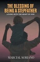 Marcial Soriano - Blessing of Being a Stepfather, Häftad