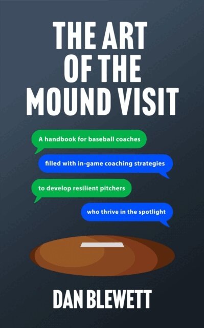 Dan Blewett - Art Of The Mound Visit: A Handbook For Baseball Coaches, E-bok. Tillgänglighet: Lägg i varukorg