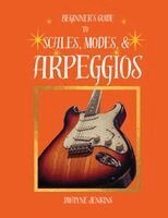 Dwayne Jenkins - Beginner's Guide to Scales, Modes, and Arpeggios, Häftad