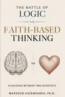 Massoud Kazemzadeh - Battle of Logic Vs Faith-Based Thinking, Häftad. Tillgänglighet: Lägg i varukorg