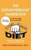 Brian Quebbemann - DIETARYREBUILD(R) HANDBOOK - You lost the weight, now lose the diet!, Häftad. Tillgänglighet: Tillfälligt slut