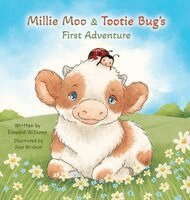 Edward Williams - Millie Moo & Tootie Bug's First Adventure, Inbunden