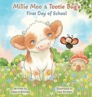 Edward Williams - Millie Moo & Tootie Bug's First Day of School, Inbunden