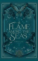 Emilia Jae - Flame Among the Seas, Inbunden