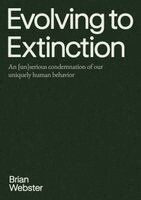 Brian Webster, Paul Slansky - Evolving to Extinction, Häftad