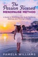 Pamela Williams - Passion Focused Menopause Method, Häftad