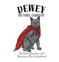 Nancy Brayton-John - Dewey the Three-Legged Cat, Inbunden