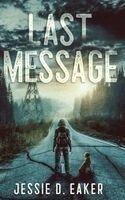 Jessie D Eaker - Last Message, Inbunden. Tillgänglighet: Lägg i varukorg