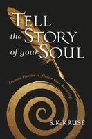 S K Kruse - Tell the Story of Your Soul, Häftad