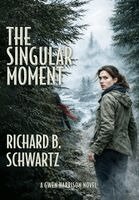 Richard B Schwartz - Singular Moment, Inbunden