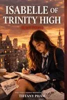 Tiffany Pham - Isabelle of Trinity High, Inbunden. Tillgänglighet: Lägg i varukorg