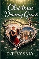 D T Everly - Christmas Dancing Genes, Häftad
