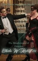 Mark E Welch - Misadventures of Detective Charles W. Radcliff III, Inbunden