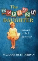 Suzanne Beth Jordan - Deviant Daughter, Inbunden