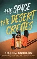 Rebecca Knudson - Space the Desert Creates, Inbunden. Tillgänglighet: Lägg i varukorg