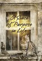 Russell H Plante - Sense of Purpose in Life, Inbunden. Tillgänglighet: Lägg i varukorg