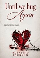 Rosalind Jackson - Until We Hug Again, Häftad. Tillgänglighet: Lägg i varukorg