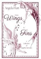 Angela Flatt - From Wings to Fins, Häftad. Tillgänglighet: Lägg i varukorg