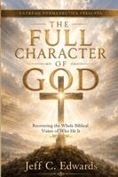 Jeff C Edwards - Full Character of God, Häftad