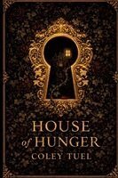 Coley Tuel, Wendy Heard, Campbell Tuel - House of Hunger, Häftad. Tillgänglighet: Lägg i varukorg