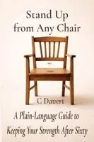 C Davert - Stand Up from Any Chair, Häftad. Tillgänglighet: Lägg i varukorg