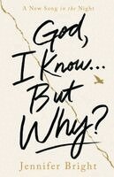 Jennifer Bright - God, I Know... But Why?:  A New Song in the Night, Övrigt. Tillgänglighet: Lägg i varukorg