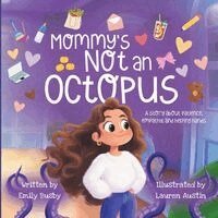 Emily Busby - Mommy's Not An Octopus, Häftad. Tillgänglighet: Lägg i varukorg